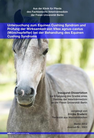 Untersuchung zum Equinen Cushing Syndrom und Prüfung der Wirksamkeit von Vitex agnus-castus (Mönchspfeffer) bei der Behandlung des Equinen Cushing Syndroms