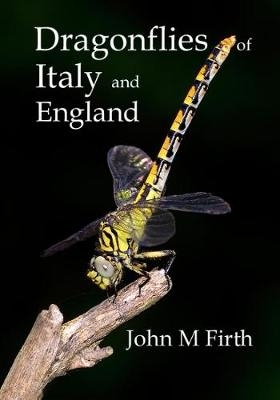 Dragonflies of Italy and England - John Firth