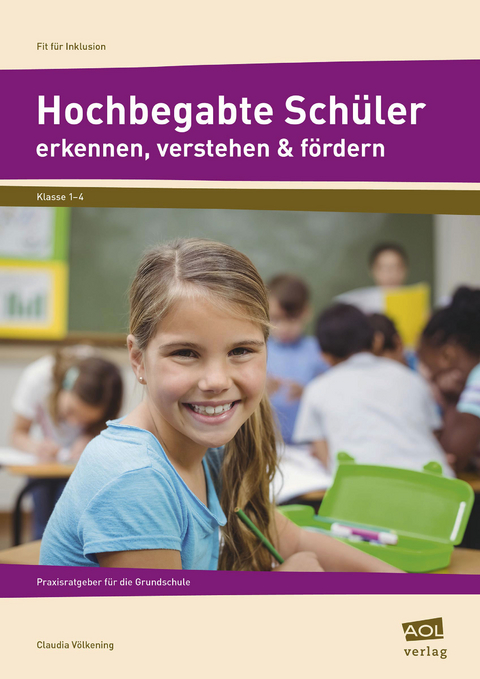Hochbegabte Sch&uuml;ler erkennen, verstehen & f&ouml;rdern - Claudia V&ouml;lkening