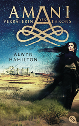AMANI - Verr&auml;terin des Throns - Alwyn Hamilton