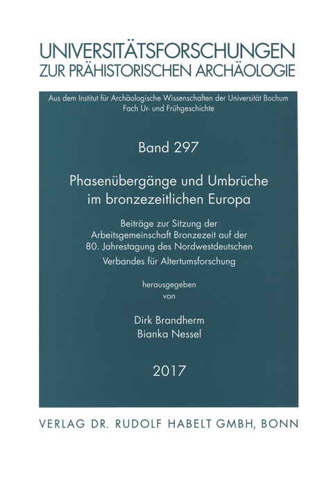 Phasen&uuml;berg&auml;nge und Umbr&uuml;che im bronzezeitlichen Europa - 
