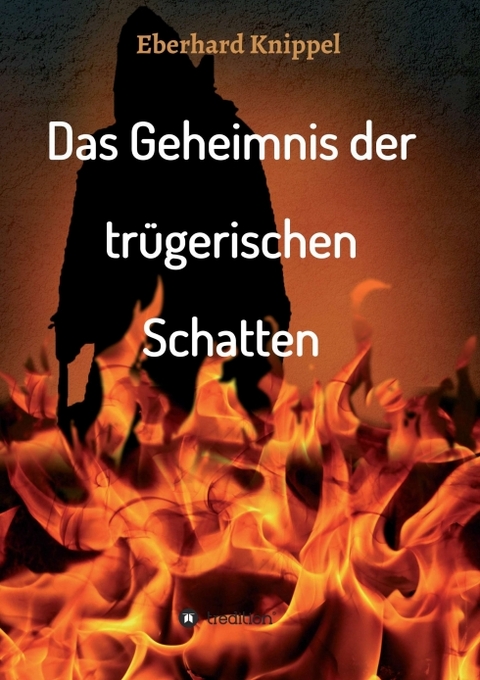 Das Geheimnis der tr&uuml;gerischen Schatten - Eberhard Knippel