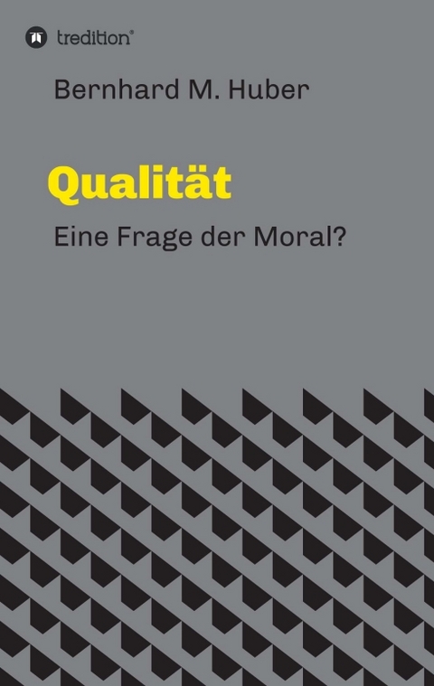 Qualit&auml;t - Bernhard M. Huber