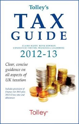 Tolley's Tax Guide 2012-13 - Claire Hayes, Ruth Newman