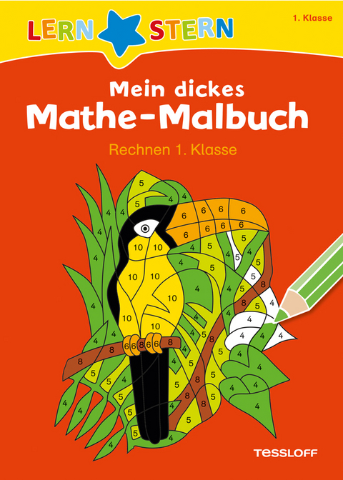 LERNSTERN Mein dickes Mathe-Malbuch Rechnen 1. Klasse - Sabine Schwertf&uuml;hrer