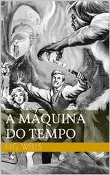 A M&aacute;quina do Tempo -  Herbert George Wells