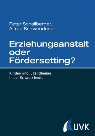 Erziehungsanstalt oder FörderSetting?