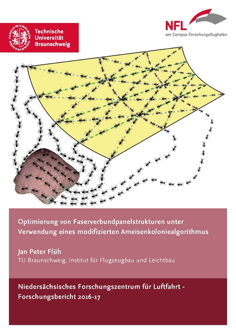 Optimierung von Faserverbundpanelstrukturen unter Verwendung eines modifizierten Ameisenkoloniealgorithmus - Jan Peter Flüh