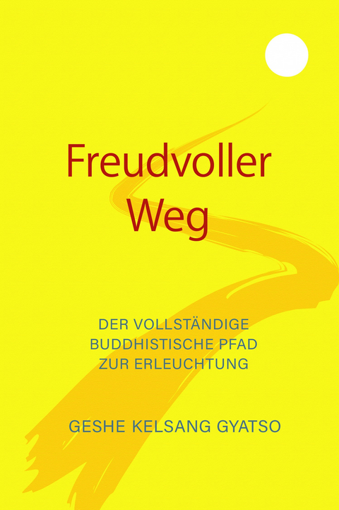 Freudvoller Weg - Geshe Kelsang Gyatso