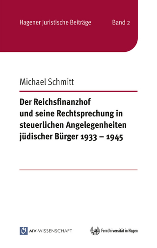 Der Reichsfinanzhof und seine Rechtsprechung in steuerlichen Angelegenheiten jüdischer Bürger 1933 - 1945