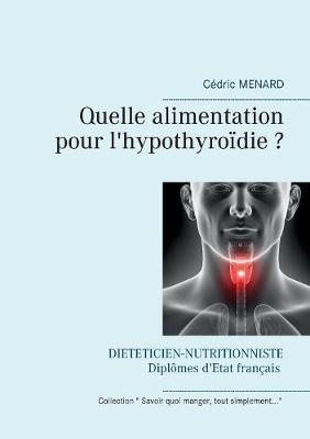 Quelle alimentation pour l'hypothyro&iuml;die ? - C&eacute;dric Menard