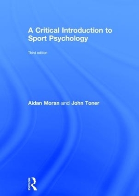 A Critical Introduction to Sport Psychology - Aidan Moran, John Toner
