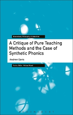 A Critique of Pure Teaching Methods and the Case of Synthetic Phonics - Andrew Davis