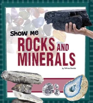 Show Me Rocks and Minerals - Patricia Wooster