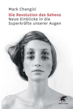 Die Revolution des Sehens - Marc Changizi