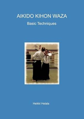 Aikido Kihon Waza - Basic Techniques - Heikki Helala