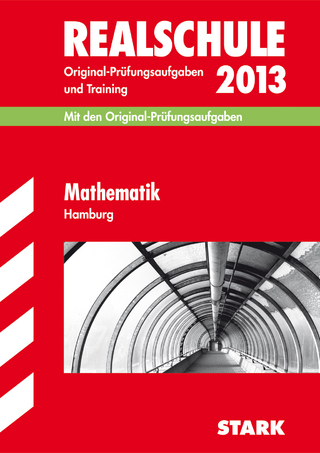 Abschluss-Prüfungsaufgaben Realschule Hamburg / Mathematik 2013