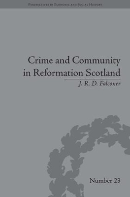 Crime and Community in Reformation Scotland - J R D Falconer