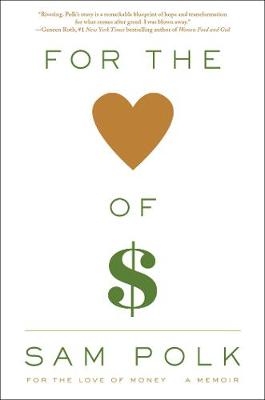 For the Love of Money - Sam Polk