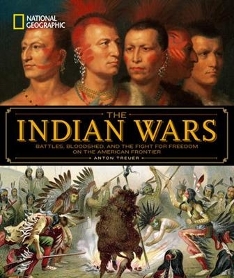 National Geographic The Indian Wars - Anton Treuer