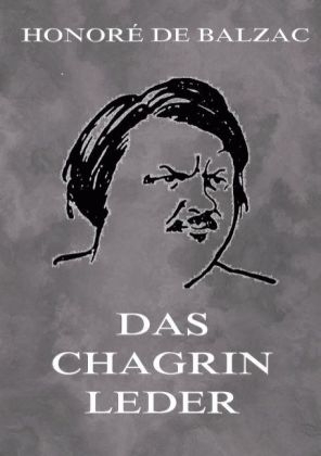 Das Chagrinleder - Honor&Atilde;&copy; de Balzac