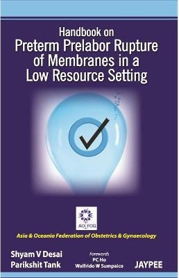 Handbook on Preterm Prelabor Rupture of Membranes in a Low Resource Setting