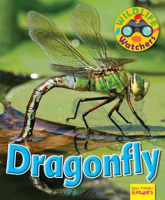 Wildlife Watchers: Dragonfly - Ruth Owen