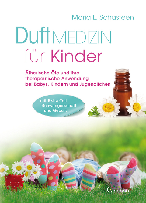 Duftmedizin f&uuml;r Kinder - Maria L. Schasteen