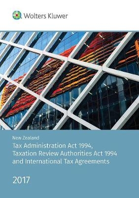 New Zealand Tax Administration Act 1994, Taxation Review Authorities Act 1994 and International Tax Agreements 2017
