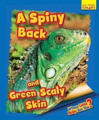 Whose Little Baby Are You? A Spiny Back and Green Scaly Skin - Ellen Lawrence