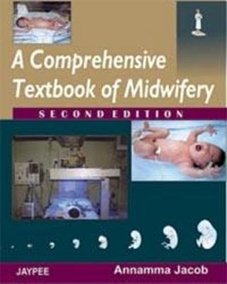 A Comprehensive Textbook of Midwifery - Annamma Jacob
