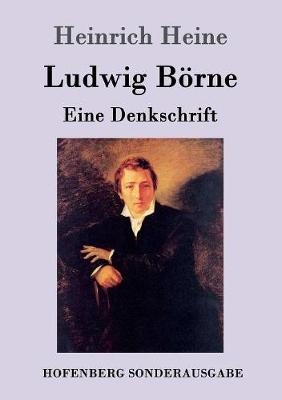 Ludwig B&ouml;rne - Heinrich Heine