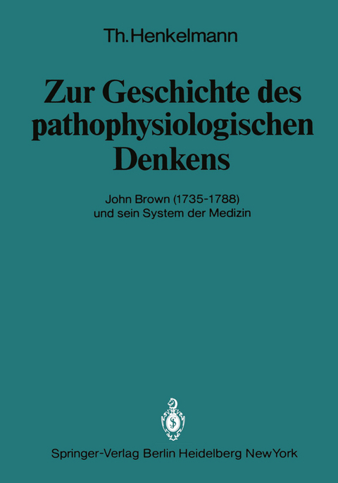 Zur Geschichte des pathophysiologischen Denkens - T. Henkelmann
