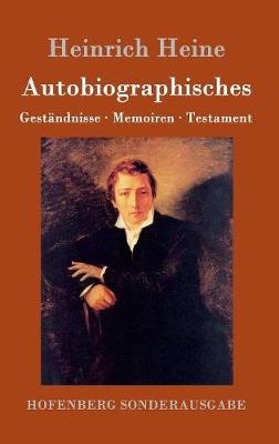 Autobiographisches - Heinrich Heine