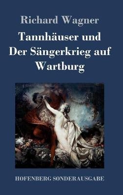 Tannh&auml;user und Der S&auml;ngerkrieg auf Wartburg - Richard Wagner