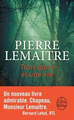 Trois jours et une vie - Pierre Lemaitre