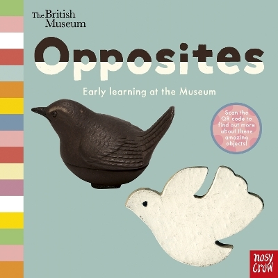 British Museum: Opposites -  Nosy Crow Ltd