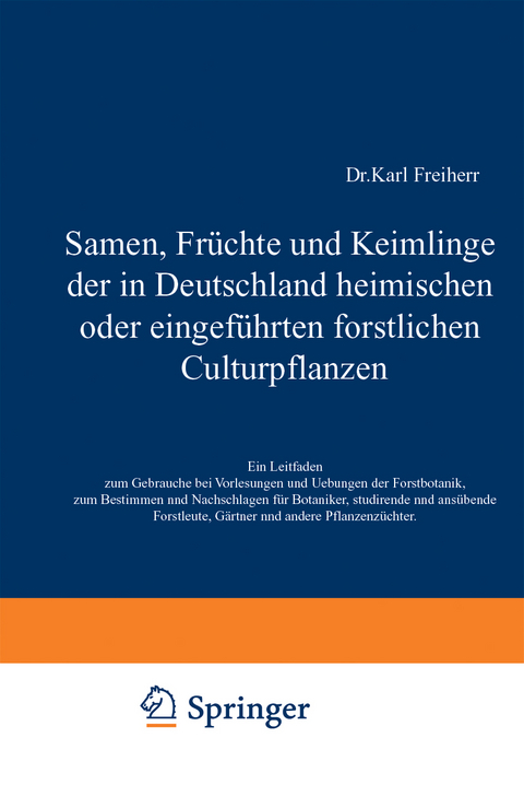 Samen, Fr&uuml;chte und Keimlinge der in Deutschland heimischen oder eingef&uuml;hrten forstlichen Culturpflanzen - Karl Tubeuf