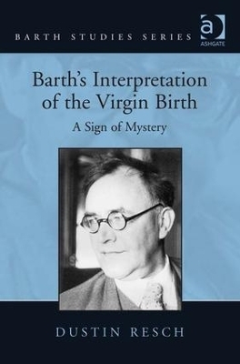 Barth's Interpretation of the Virgin Birth - Dustin Resch