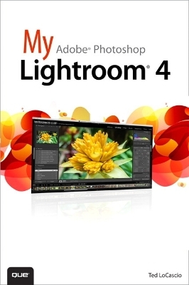My Adobe Photoshop Lightroom 4 - Ted LoCascio