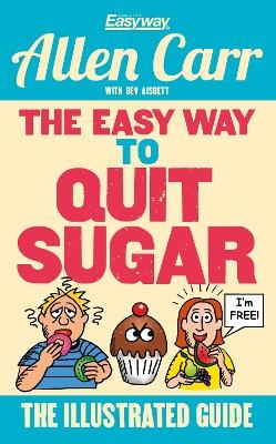 The Easy Way to Quit Sugar - Allen Carr
