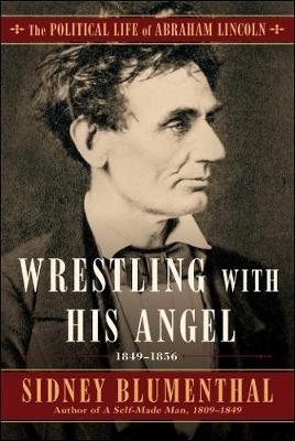 Wrestling With His Angel - Sidney Blumenthal