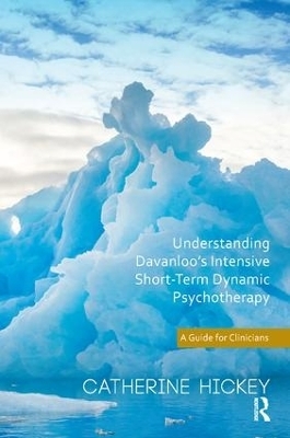 Understanding Davanloo's Intensive Short-Term Dynamic Psychotherapy - Catherine Hickey