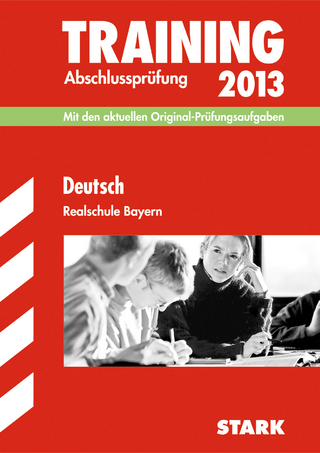 Training Abschlussprüfung Realschule Bayern / Deutsch 2013