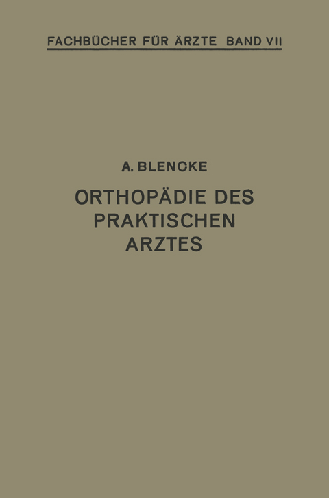 Orthop&auml;die des Praktischen Arztes - August Blencke