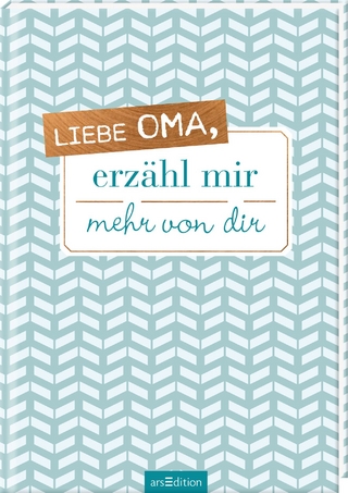 Liebe Oma, erzähl mir mehr von dir