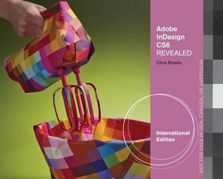 Adobe InDesign CS6 Revealed, International Edition