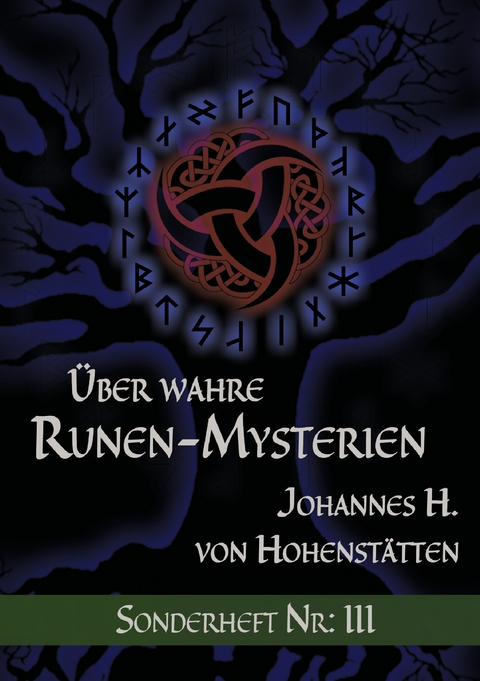 &Uuml;ber wahre Runen-Mysterien: III - Johannes H. von Hohenst&auml;tten