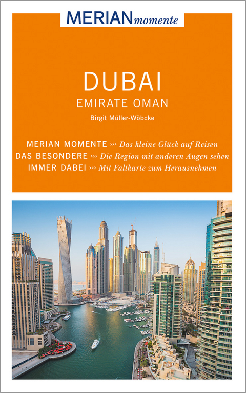 MERIAN momente Reisef&uuml;hrer Dubai Emirate Oman - Birgit M&uuml;ller-W&ouml;bcke