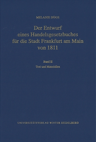Der Entwurf eines Handelsgesetzbuches für die Stadt Frankfurt am Main von 1811 / Text und Materialien